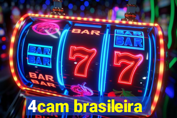 4cam brasileira